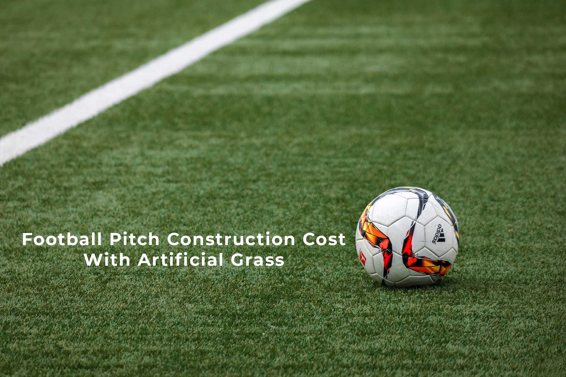 Football Pitch Construction Cost  With Artificial Grass